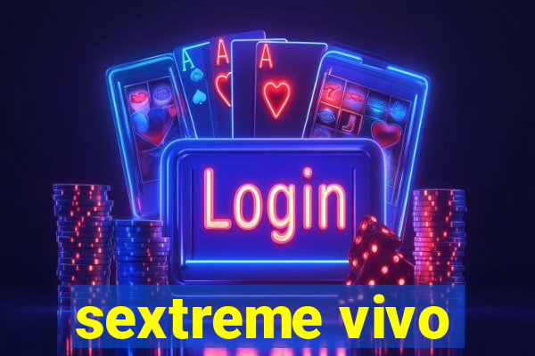 sextreme vivo